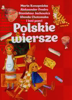 Polskie wiersze - Maria Konopnicka, Aleksander Fredro, Stanisław Jachowicz