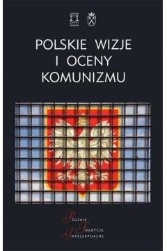 Polskie wizje i oceny komunizmu po 1939 roku - Szlachta Bogdan
