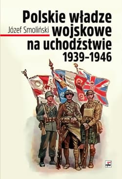Polskie władze wojskowe na uchodźstwie 1939-1945
