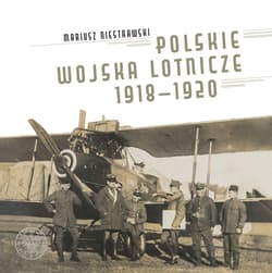 Polskie Wojska Lotnicze 1918-1920 - Mariusz Niestrawski