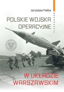 Polskie wojska operacyjne w Układzie Warszawskim - Jarosław Pałka