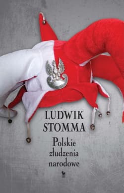 Polskie złudzenia narodowe - ebook - Ludwik Stomma