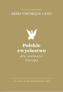 Polskie zwycięstwo dla wolności Europy - Praca zbiorowa
