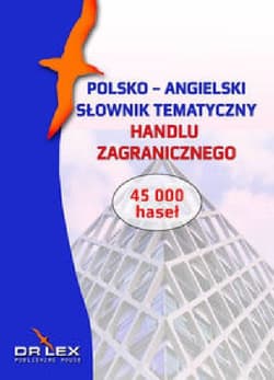 Polsko-angielski słownik tematyczny handlu zagranicznego/ Angielsko-Polski Słownik Skrótów Biznesu M