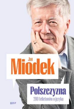 Polszczyzna. 200 felietonów o języku - ebook - Jan  Miodek