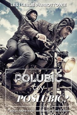 Polubić czy poślubić? 7 pytań, które warto zadać sobie przed ślubem - Les Parrott, Parrott Leslie