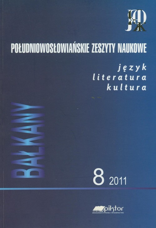 Południowosłowiańskie zeszyty naukowe 8/2011 język literatura kultura