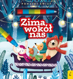 Pomaluj świat. Zima wokół nas - Praca zbiorowa