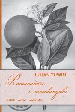 Pomarańcze i mandarynki - Julian  Tuwim