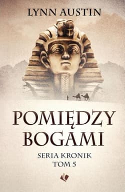 Pomiędzy bogami Seria Kronik Tom 5 - Austin Lynn