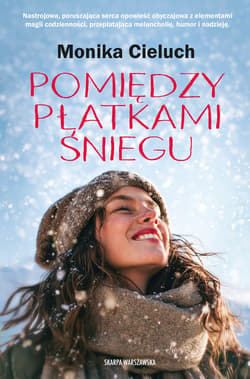 Pomiędzy płatkami śniegu - ebook - Monika Cieluch