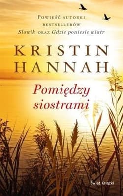 Pomiędzy siostrami - Kristin Hannah