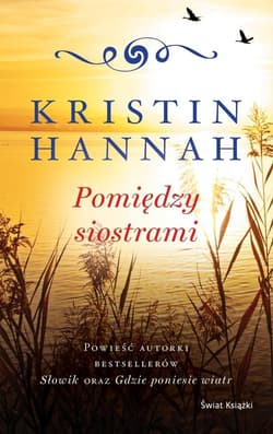 Pomiędzy siostrami - Kristin Hannah