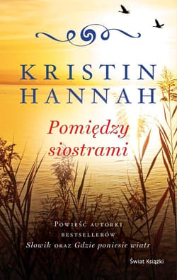 Pomiędzy siostrami (wydanie pocketowe) - Kristin Hannah