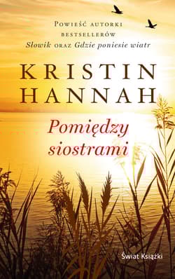 Pomiędzy siostrami (wydanie pocketowe) - Kristin Hannah