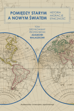 Pomiędzy Starym a Nowym Światem Historia migracje etniczność - Opracowanie Zbiorowe