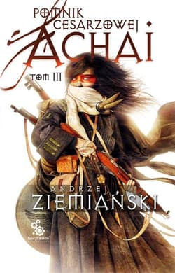 Pomnik cesarzowej Achai. Tom 3 - Andrzej  Ziemiański