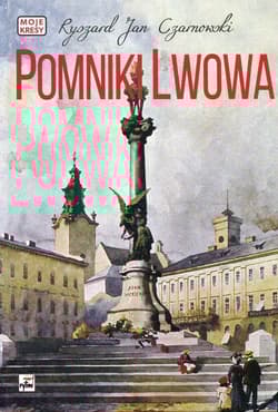 Pomniki Lwowa - Czarnowski Ryszard Jan