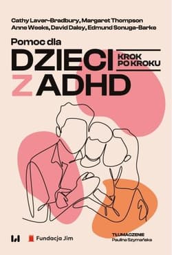 Pomoc dla dzieci z ADHD - Praca zbiorowa