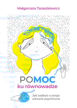 POMOC ku równowadze Jak zadbać o swoje zdrowie psychiczne