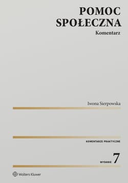 Pomoc społeczna. Komentarz w.7 - Iwona Sierpowska