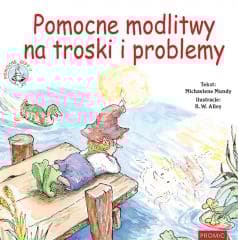 Pomocne modlitwy na troski i problemy - Michaelene Mundy