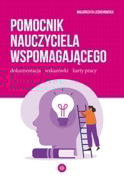Pomocnik nauczyciela wspomagającego dokumentacja wskazówki karty pracy - Małgorzata Leduchowska