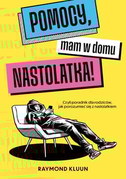 Pomocy, mam w domu nastolatka! - Raymond Kluun