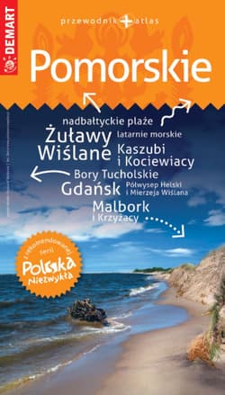 Pomorskie. Przewodnik Polska Niezwykła - Opracowanie Zbiorowe