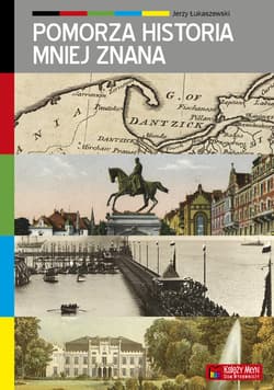 Pomorza historia mniej znana - Jerzy Łukaszewski