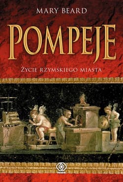 Pompeje. Życie rzymskiego miasta - ebook - Mary Beard