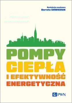 Pompy ciepła i efektywność energetyczna - Praca zbiorowa