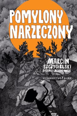 Pomylony narzeczony - Marcin Szczygielski