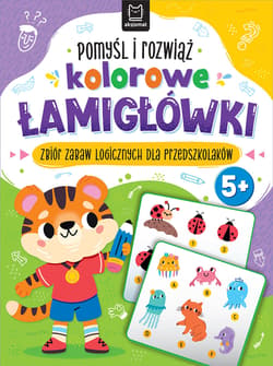 Pomyśl i rozwiąż kolorowe ŁAMIGŁÓWKI. Zbiór zabaw logicznych dla przedszkolaków. Od 5 lat - Beata Karlik