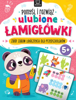 Pomyśl i rozwiąż ulubione ŁAMIGŁÓWKI. Zbiór zabaw logicznych dla przedszkolaków. Od 5 lat - Beata Karlik