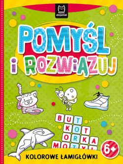 Pomyśl i rozwiązuj. Kolorowe łamigłówki - Opracowanie Zbiorowe