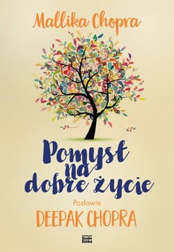Pomysł na dobre życie - Mallika Chopra