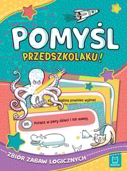 Pomyśl, przedszkolaku! Zbiór zabaw logicznych - Opracowanie Zbiorowe