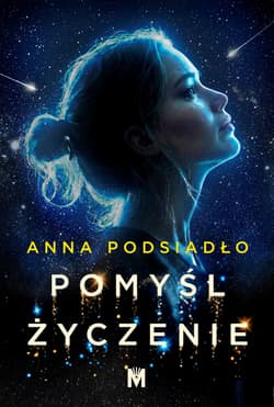 Pomyśl życzenie - Podsiadło, Anna