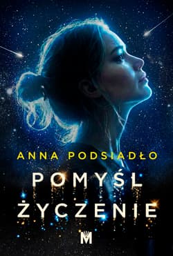 Pomyśl życzenie - Podsiadło, Anna