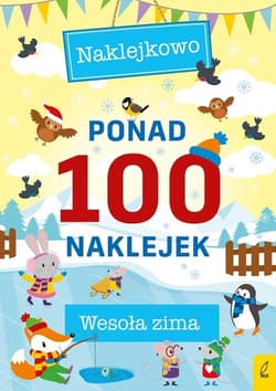 Ponad 100 naklejek Wesoła zima - Opracowanie Zbiorowe
