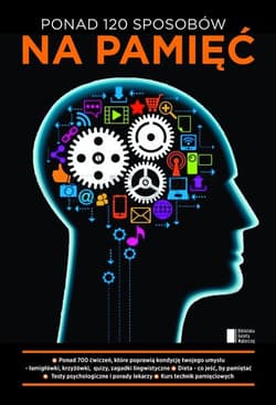 Ponad 120 sposobów na pamięć - Opracowanie Zbiorowe