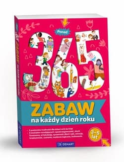 Ponad 365 zabaw na każdy dzień roku. Wiek 3-5 lat - Opracowanie Zbiorowe