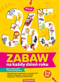 Ponad 365 zabaw na każdy dzień roku. Wyszukiwanki i inne łamigłówki. W 3-6 lat - Opracowanie Zbiorowe