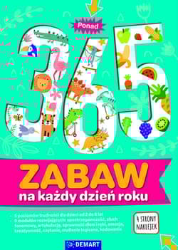 Ponad 365 zabaw na każdy dzień w roku - Opracowanie Zbiorowe