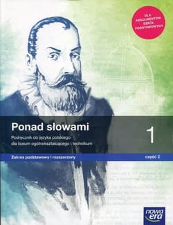 Ponad słowami 1 Podręcznik Część 2 Zakres podstawowy i rozszerzony Liceum i technikum. Szkoła ponadpodstawowa