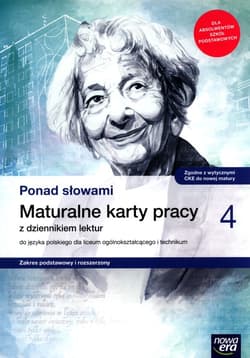 Ponad słowami 4 Maturalne karty pracy Zakres podstawy i rozszerzony Szkoła ponadpodstawowa