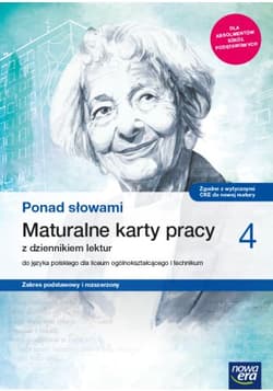 Ponad słowami 4 Maturalne karty pracy Zakres podstawy i rozszerzony Szkoła ponadpodstawowa - Deptuła Izabela, Moszczeńska Hanna, Kostrzewa Joanna, Polińska Anna