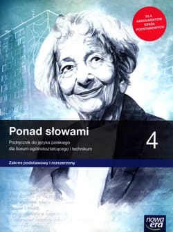 Ponad słowami 4 Podręcznik Zakres podstawowy i rozszerzony Szkoła ponadpodstawowa - Joanna Kościerzyńska, Wróblewska Aleksandra, Matecka Małgorzata