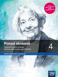 Ponad słowami 4 Podręcznik Zakres podstawowy i rozszerzony Szkoła ponadpodstawowa - Joanna Kościerzyńska, Wróblewska Aleksandra, Matecka Małgorzata